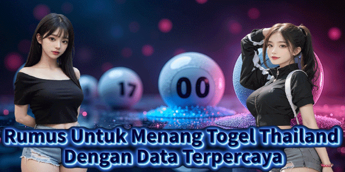 Rumus Untuk Menang Togel Thailand Dengan Data Terpercaya